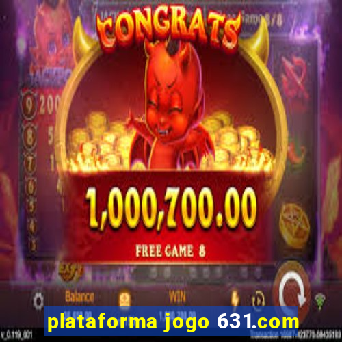 plataforma jogo 631.com